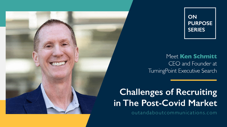 Tackling the Challenges of Hiring in the Post-COVID Market with Ken Schmitt