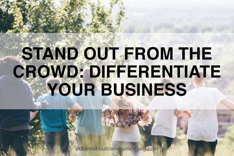 Stand Out From the Crowd: Differentiate Your Business