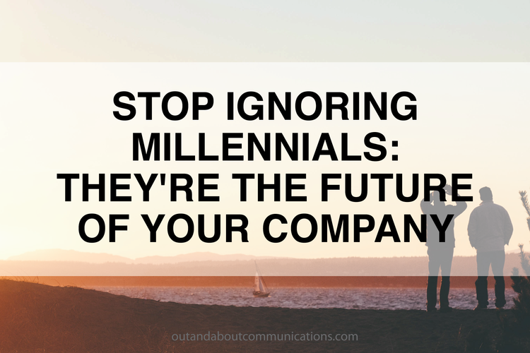 Stop Ignoring Millennials: They’re The Future of Your Company